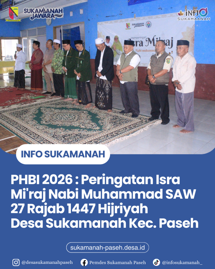 SEMARAK PERINGATAN ISRA MI'RAJ NABI MUHAMMAD SAW 1447 H DI DESA SUKAMANAH: MEMPERERAT UKHUWAH DI GOR HAREUDANG